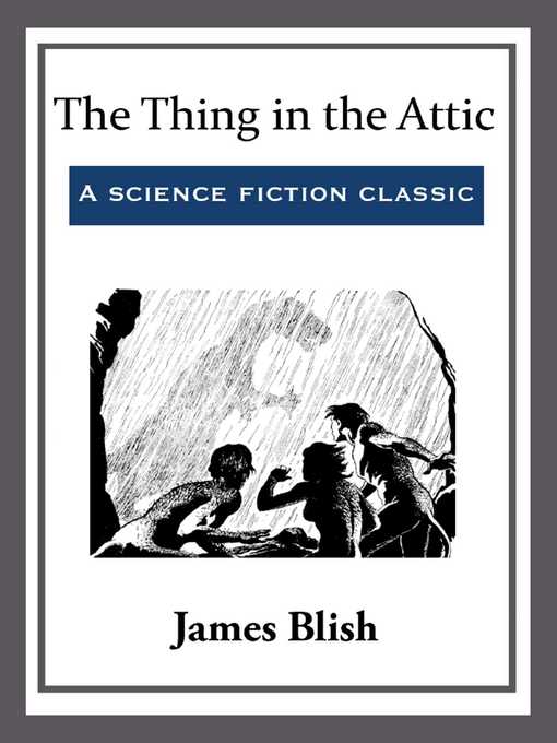 Upplýsingar um The Thing in the Attic eftir James Blish - Biðlisti